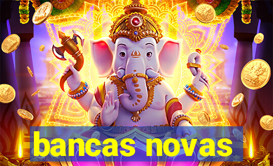 bancas novas